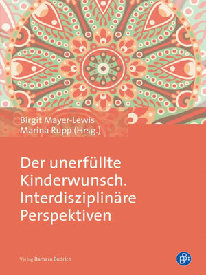 cover image of Der unerfüllte Kinderwunsch. Interdisziplinäre Perspektiven